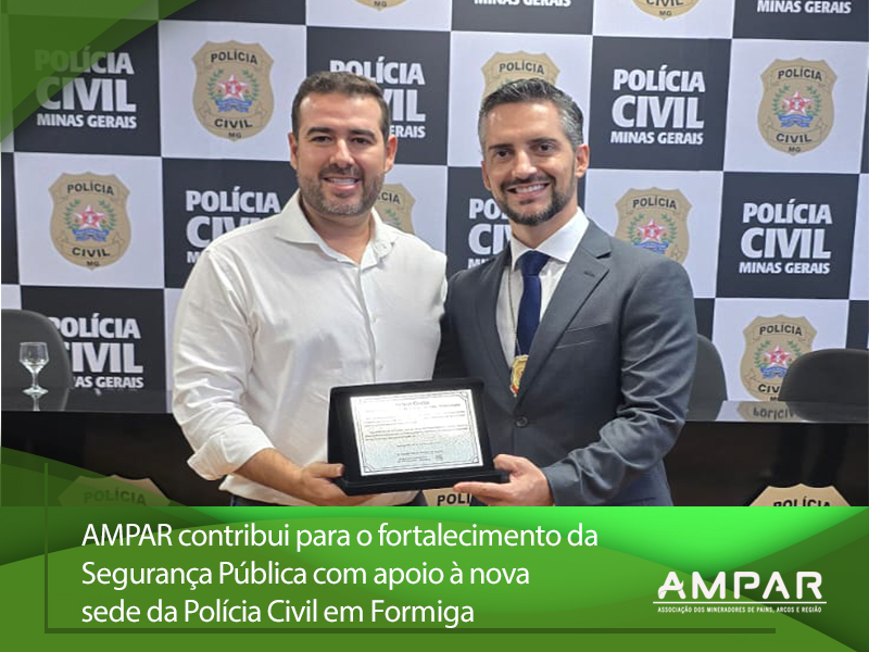 AMPAR contribui para o fortalecimento da Segurança Pública com apoio à nova sede da Polícia Civil em Formiga